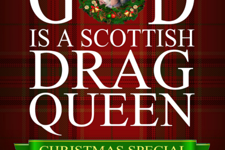God is a Scottish Drag Queen is back with a Christmas Special!